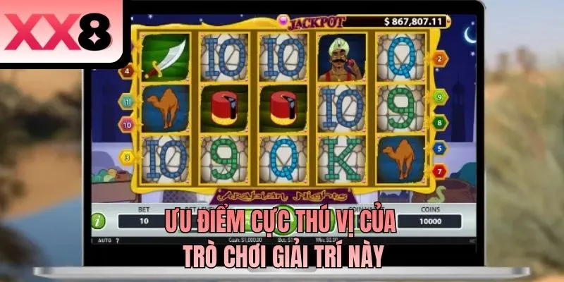 Ưu điểm cực thú vị của trò chơi giải trí này